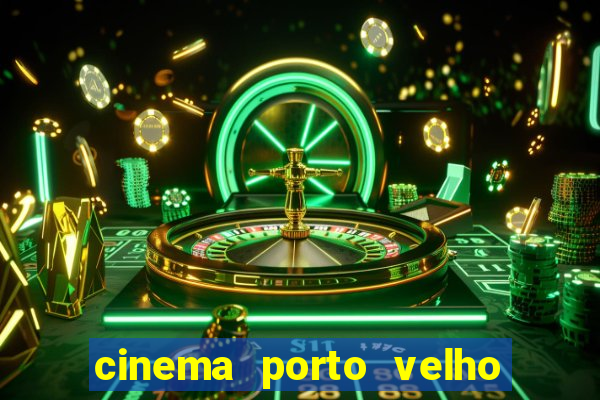 cinema porto velho ig shopping